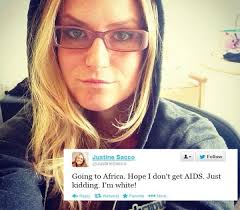 Justine Sacco - A PR executive fired after tweeting a racist message about Aids in Africa